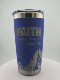 Faith Moves Mountains 20 0z Tumbler