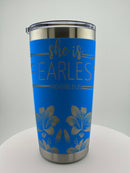 She is Fearless 20 0z Tumbler