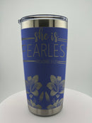 She is Fearless 20 0z Tumbler