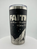 Faith Moves Mountains 20 0z Tumbler